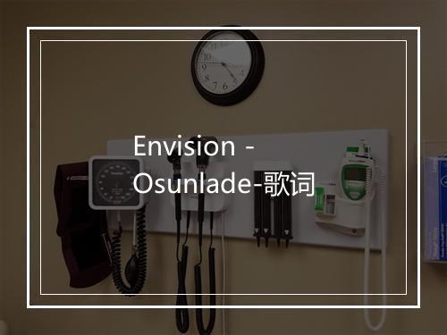 Envision - Osunlade-歌词