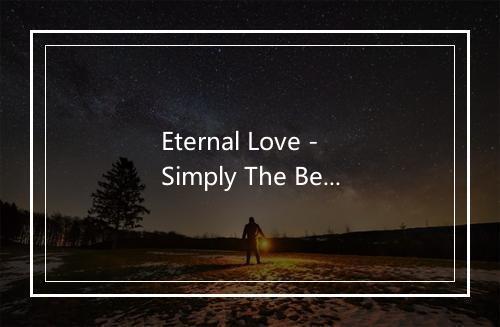 Eternal Love - Simply The Best-歌词