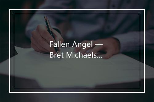 Fallen Angel — Bret Michaels-歌词