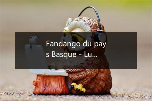 Fandango du pays Basque - Luis Mariano-歌词