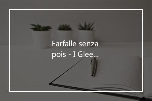 Farfalle senza pois - I Gleemen-歌词