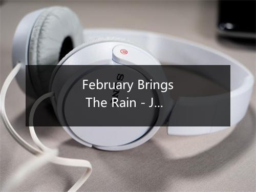 February Brings The Rain - Julie London-歌词