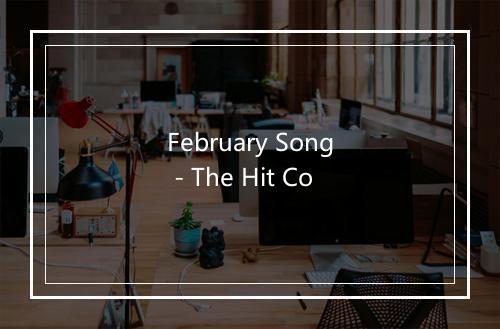 February Song - The Hit Co