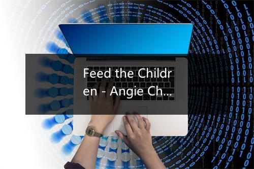 Feed the Children - Angie Chaffin-歌词