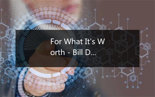 For What It's Worth - Bill Drowning-歌词