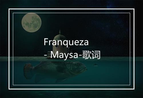 Franqueza - Maysa-歌词