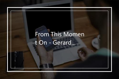 From This Moment On - Gerard Kenny-歌词_2