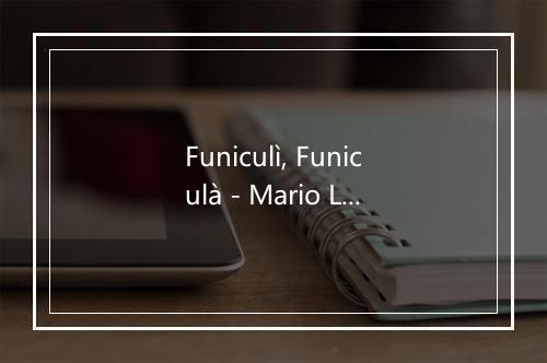 Funiculì, Funiculà - Mario Lanza-歌词