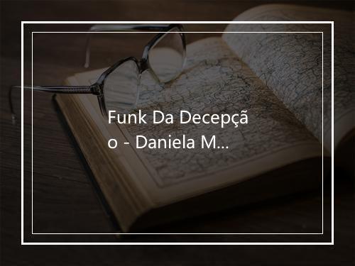 Funk Da Decepção - Daniela Mercury-歌词