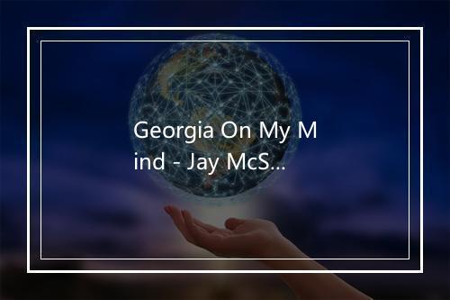 Georgia On My Mind - Jay McShann-歌词