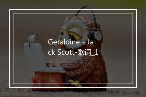 Geraldine - Jack Scott-歌词_1