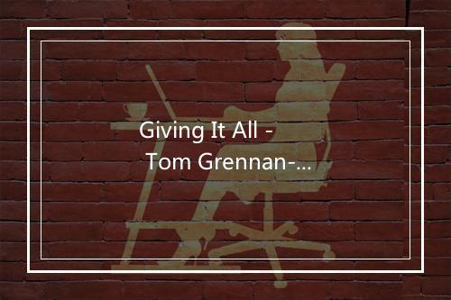 Giving It All - Tom Grennan-歌词