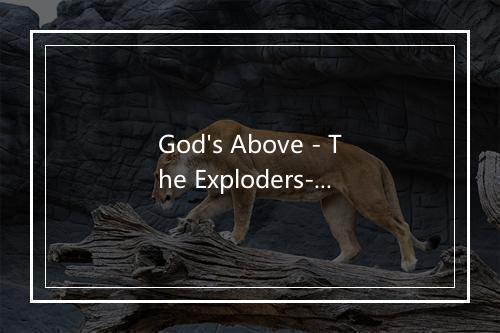 God's Above - The Exploders-歌词