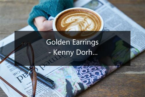 Golden Earrings - Kenny Dorham-歌词