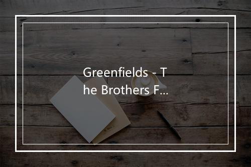 Greenfields - The Brothers Four (四兄弟)-歌词_3