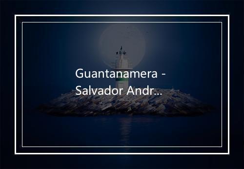 Guantanamera - Salvador Andrades-歌词_2