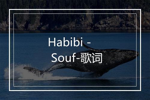 Habibi - Souf-歌词