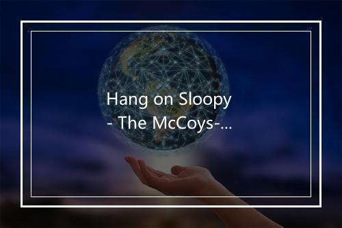 Hang on Sloopy - The McCoys-歌词_1