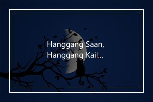 Hanggang Saan, Hanggang Kailan - Vina Morales-歌词