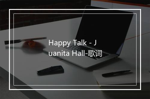 Happy Talk - Juanita Hall-歌词