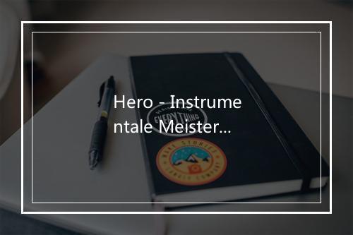 Hero - Instrumentale Meister auf der Gitarre-歌词