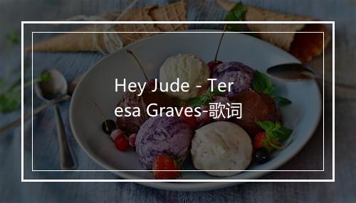 Hey Jude - Teresa Graves-歌词