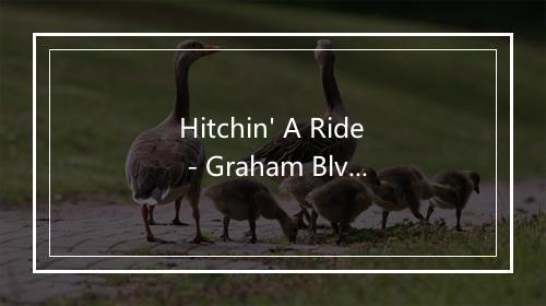 Hitchin' A Ride - Graham Blvd