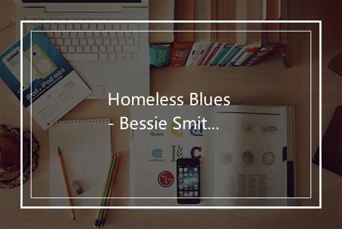 Homeless Blues - Bessie Smith-歌词