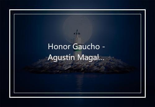 Honor Gaucho - Agustín Magaldi-歌词