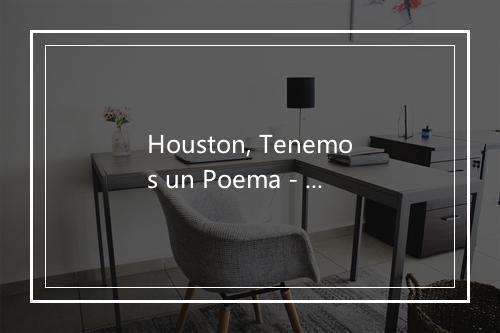 Houston, Tenemos un Poema - Love Of Lesbian-歌词