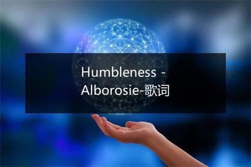 Humbleness - Alborosie-歌词