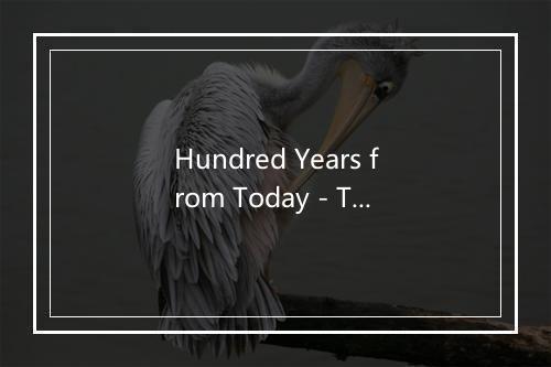 Hundred Years from Today - The Spaniels-歌词