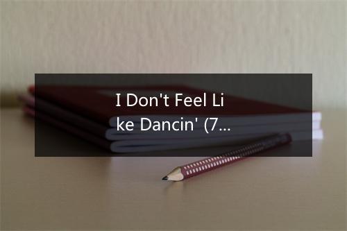 I Don't Feel Like Dancin' (7- Almighty Mix) - Jackie 'O'-歌词_1