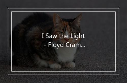 I Saw the Light - Floyd Cramer-歌词