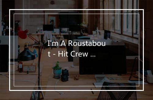 I'm A Roustabout - Hit Crew Masters-歌词