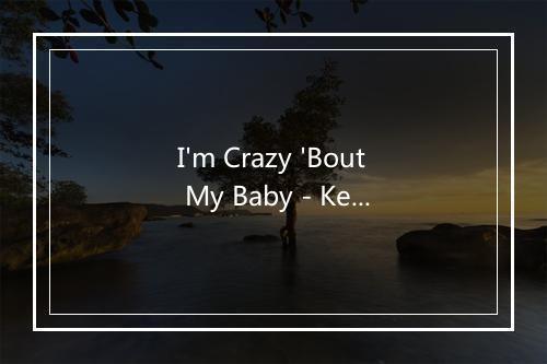 I'm Crazy 'Bout My Baby - Kenny Ball & His Jazzmen-歌词