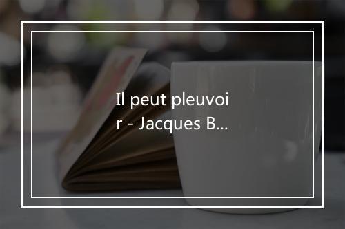 Il peut pleuvoir - Jacques Brel-歌词_1