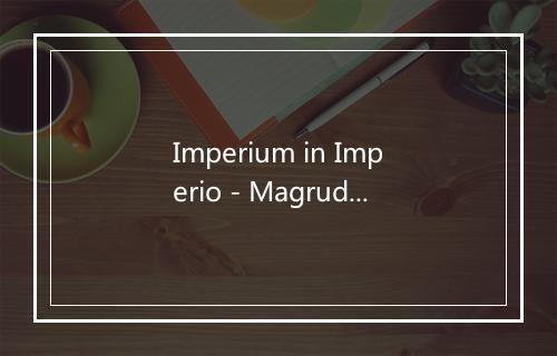 Imperium in Imperio - Magrudergrind-歌词