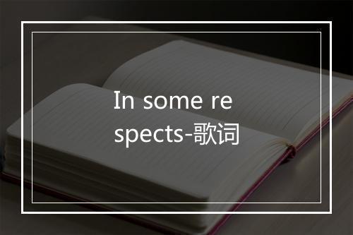 In some respects-歌词