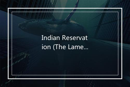 Indian Reservation (The Lament of the Cherokee Reservation Indian) - Done Again 