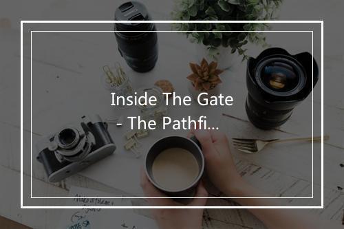 Inside The Gate - The Pathfinders-歌词