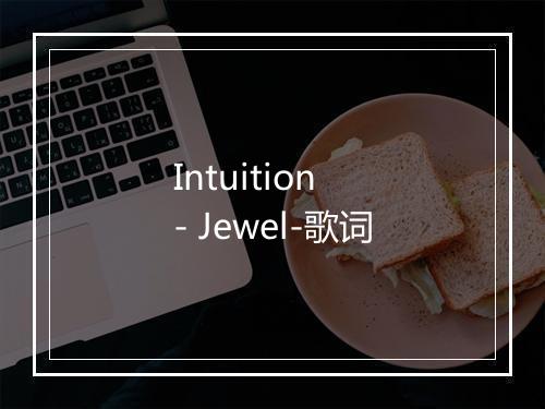 Intuition - Jewel-歌词