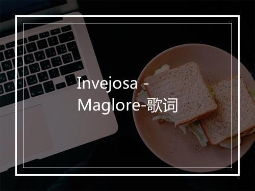 Invejosa - Maglore-歌词