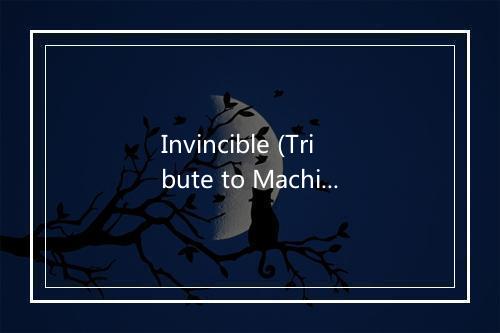 Invincible (Tribute to Machine Gun Kelly & Ester Dean) - Cover Pop-歌词