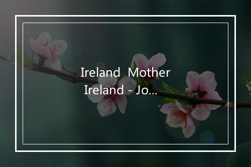 Ireland  Mother Ireland - John McCormack-歌词