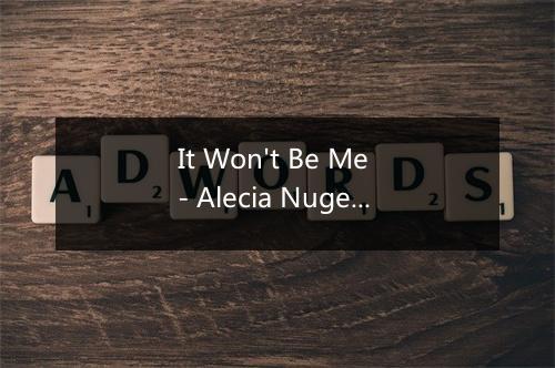 It Won't Be Me - Alecia Nugent-歌词