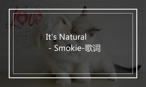 It's Natural - Smokie-歌词