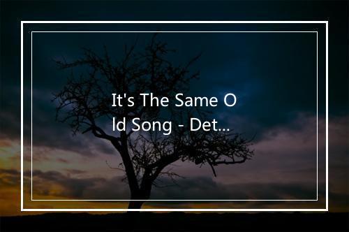 It's The Same Old Song - Detroit Sound-歌词