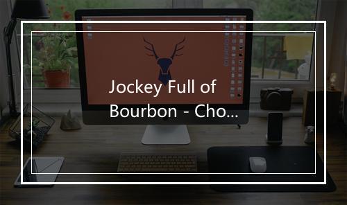 Jockey Full of Bourbon - Chords Of Chaos-歌词