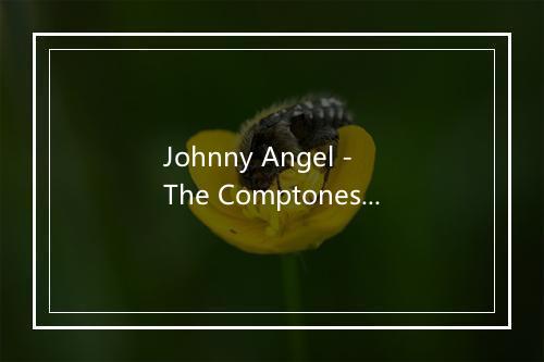 Johnny Angel - The Comptones-歌词